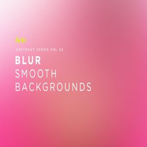 平滑模糊渐变单色背景素材v2 Blur – Smooth  Backgrounds V2