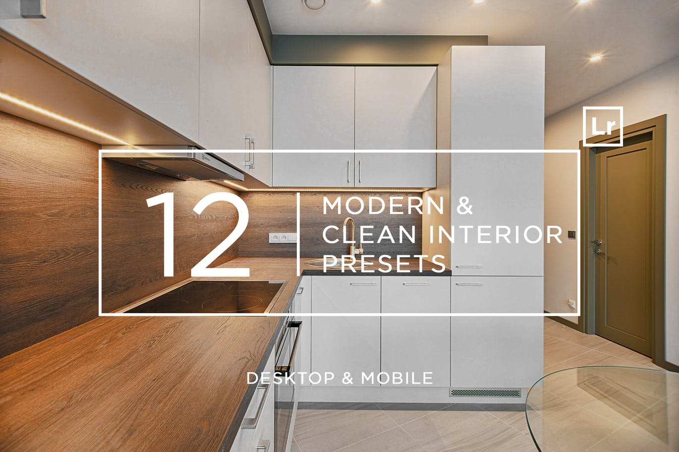 12款现代建筑&室内摄影后期LR调色预设 12 Modern & Clean Interior Presets + Mobile