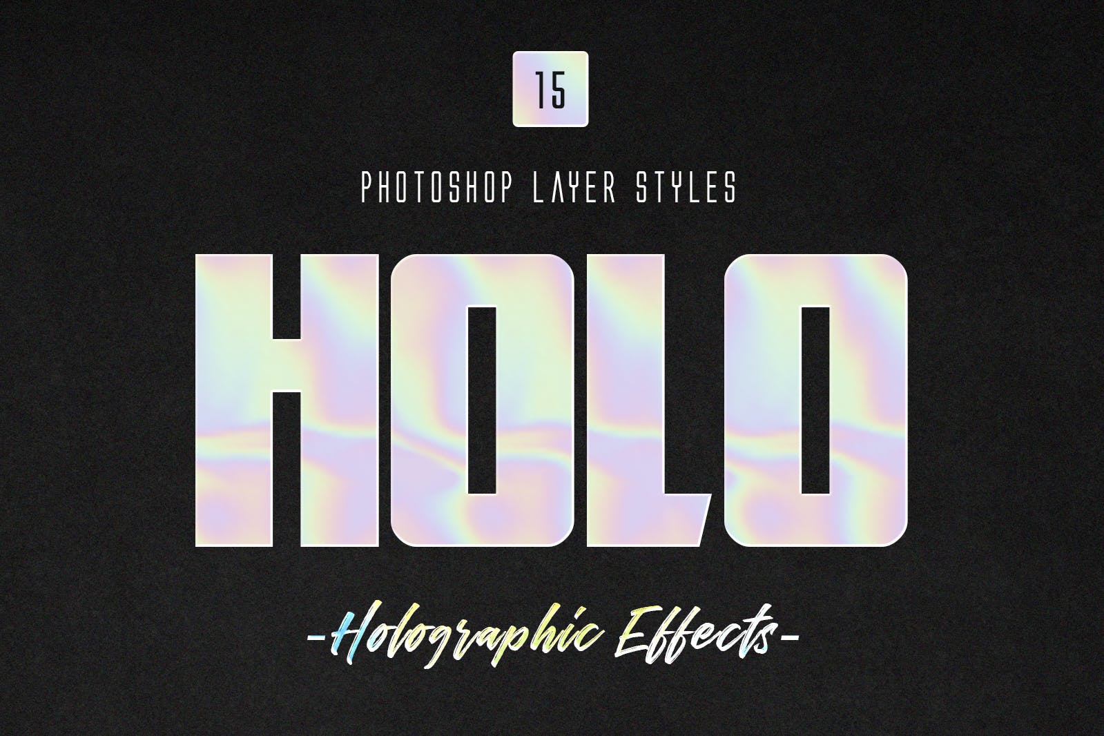 全息彩色渐变镭射纹理PS字体样式 Holographic Photoshop Layer Styles