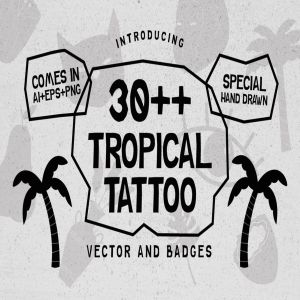 30+热带主题纹身/徽章矢量图形图案素材 30++ TROPICAL TATTOO VECTOR & BADGES