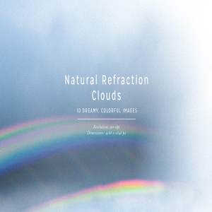 彩虹折射云彩高清照片素材 Natural Refraction: Clouds