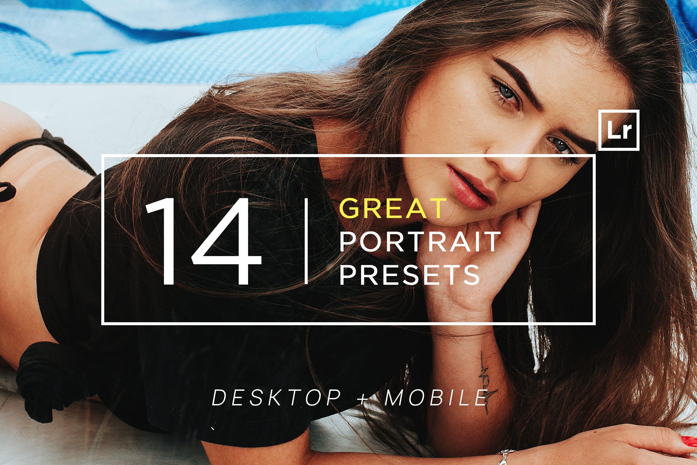 14个摄影大师收藏级别LR照片调色预设 14 Great Portrait Lightroom Presets + Mobile